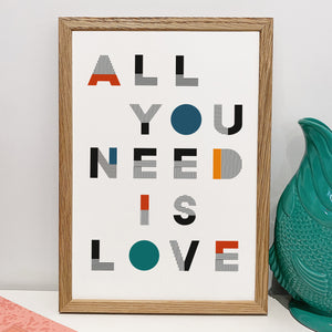 'Love Is All You Need' Typographic Print